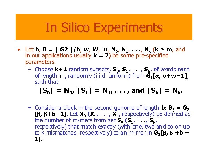 In Silico Experiments • Let b, B = | G 2 |/b, w, W,