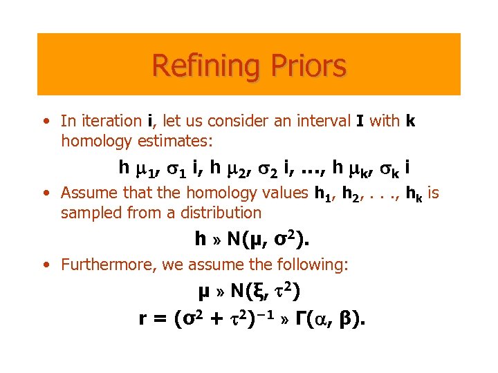 Refining Priors • In iteration i, let us consider an interval I with k