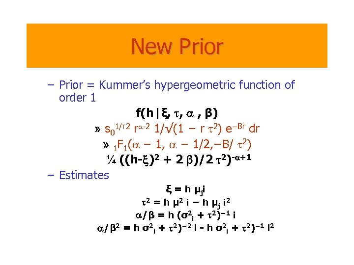 New Prior – Prior = Kummer’s hypergeometric function of order 1 f(h|ξ, t, a