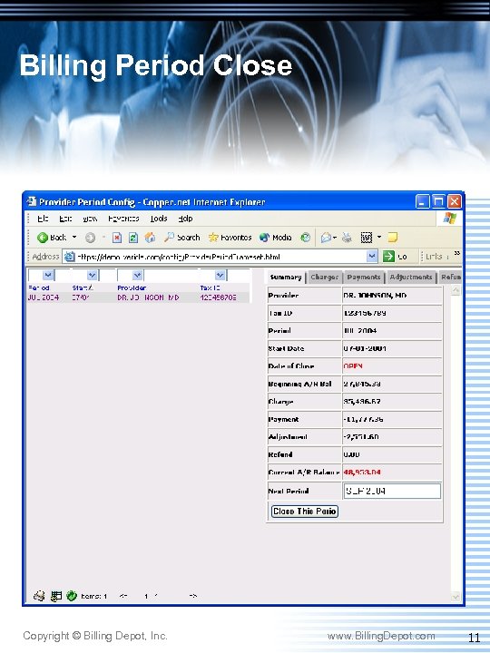 Billing Period Close Copyright © Billing Depot, Inc. www. Billing. Depot. com 11 