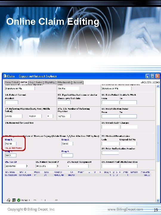 Online Claim Editing Copyright © Billing Depot, Inc. www. Billing. Depot. com 19 