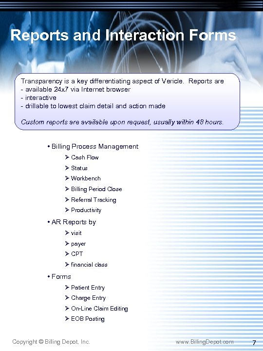 Reports and Interaction Forms Transparency is a key differentiating aspect of Vericle. Reports are