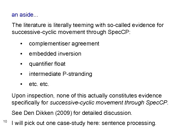 an aside. . . The literature is literally teeming with so-called evidence for successive-cyclic