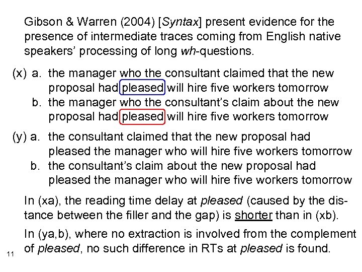 Gibson & Warren (2004) [Syntax] present evidence for the presence of intermediate traces coming