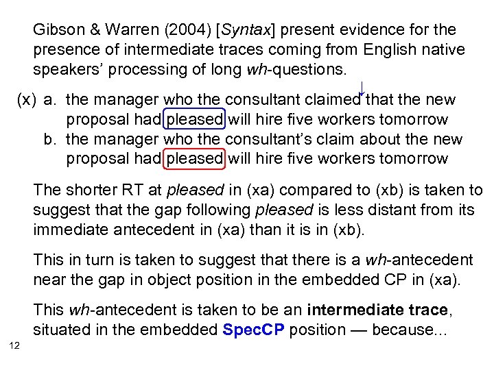 Gibson & Warren (2004) [Syntax] present evidence for the presence of intermediate traces coming