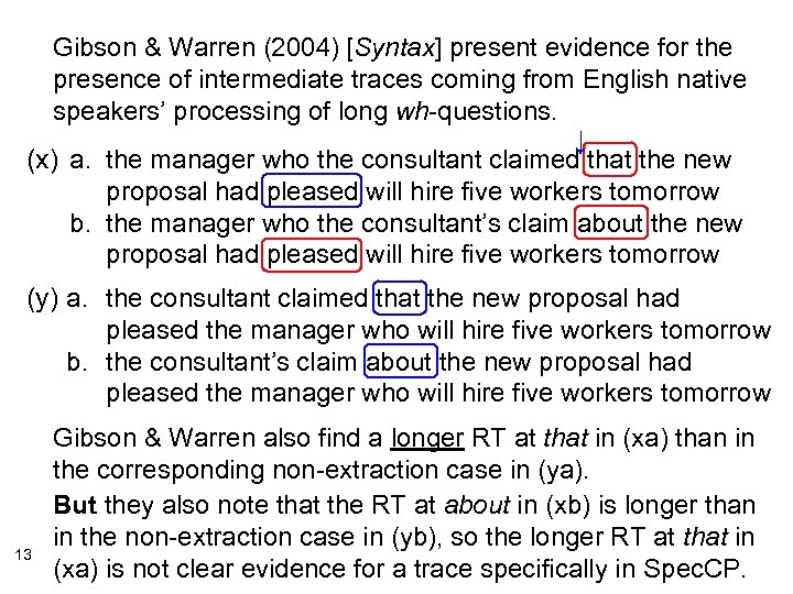 Gibson & Warren (2004) [Syntax] present evidence for the presence of intermediate traces coming