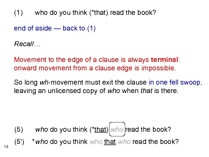 (1) who do you think (*that) read the book? end of aside — back