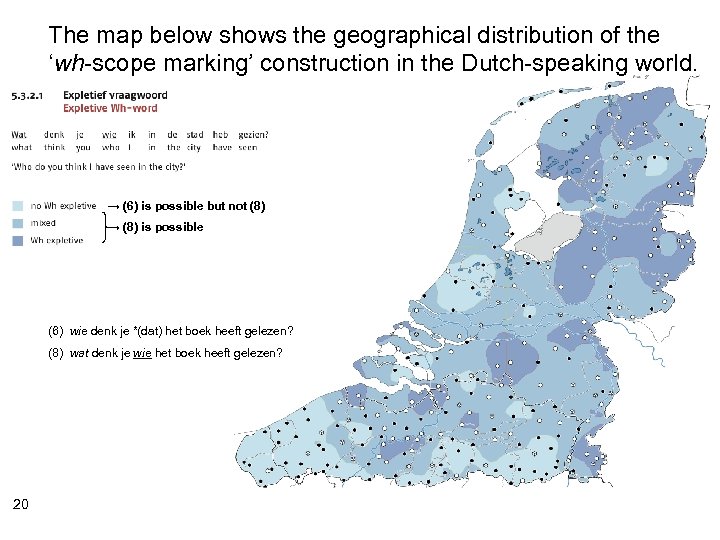 The map below shows the geographical distribution of the ‘wh-scope marking’ construction in the