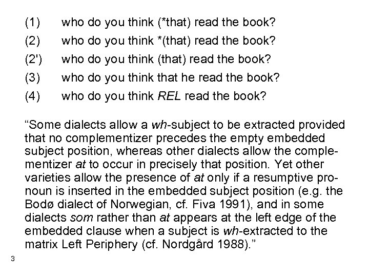 (1) (2') who do you think (*that) read the book? who do you think
