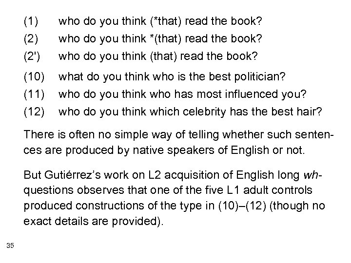 (1) (2') who do you think (*that) read the book? who do you think