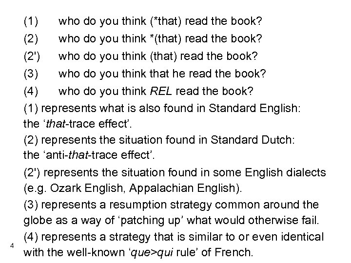 (1) (2') 4 who do you think (*that) read the book? who do you