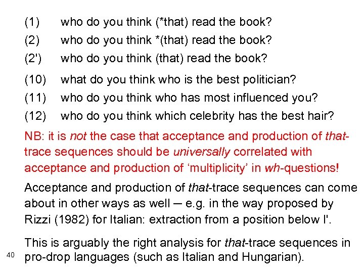 (1) (2') who do you think (*that) read the book? who do you think