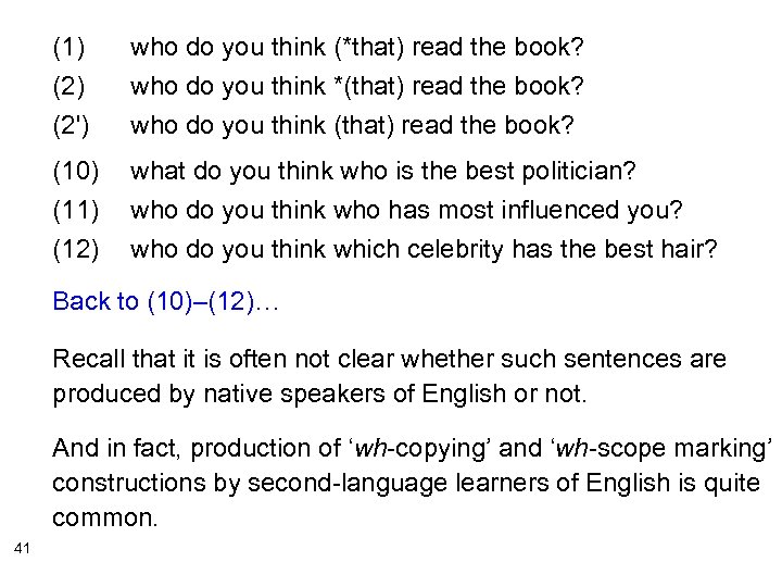 (1) (2') who do you think (*that) read the book? who do you think