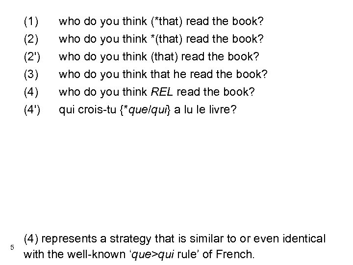 (1) (2') (3) (4') 5 who do you think (*that) read the book? who