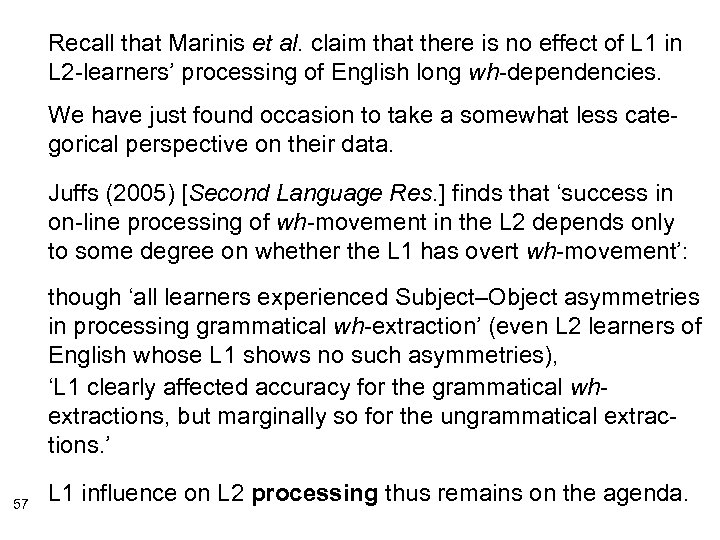 Recall that Marinis et al. claim that there is no effect of L 1