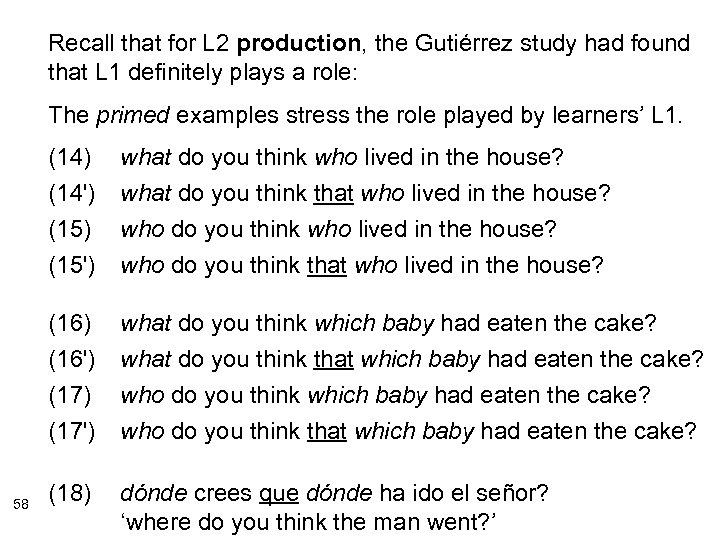 Recall that for L 2 production, the Gutiérrez study had found that L 1