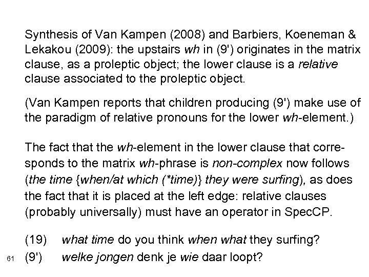 Synthesis of Van Kampen (2008) and Barbiers, Koeneman & Lekakou (2009): the upstairs wh