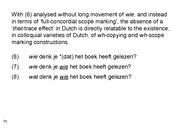 With (6) analysed without long movement of wie, and instead in terms of ‘full-concordial