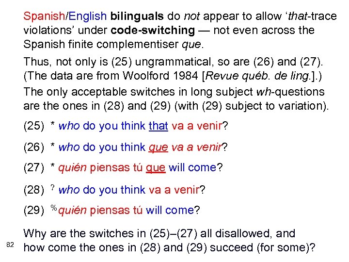 Spanish/English bilinguals do not appear to allow ‘that-trace violations’ under code-switching — not even