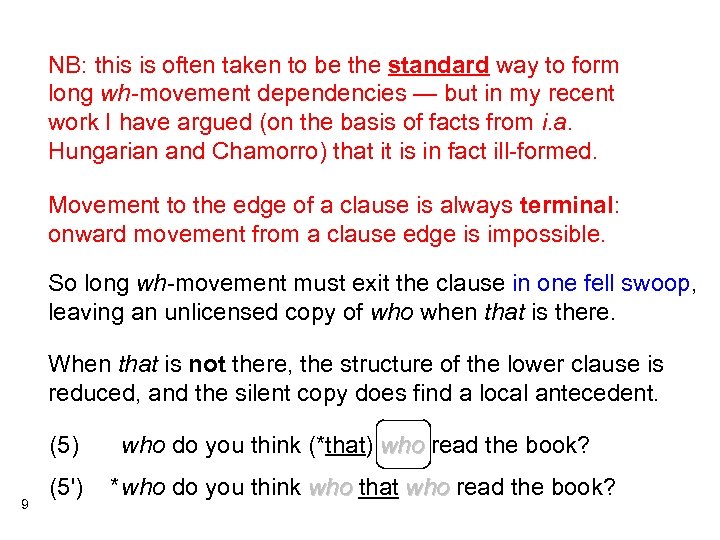 NB: this is often taken to be the standard way to form long wh-movement