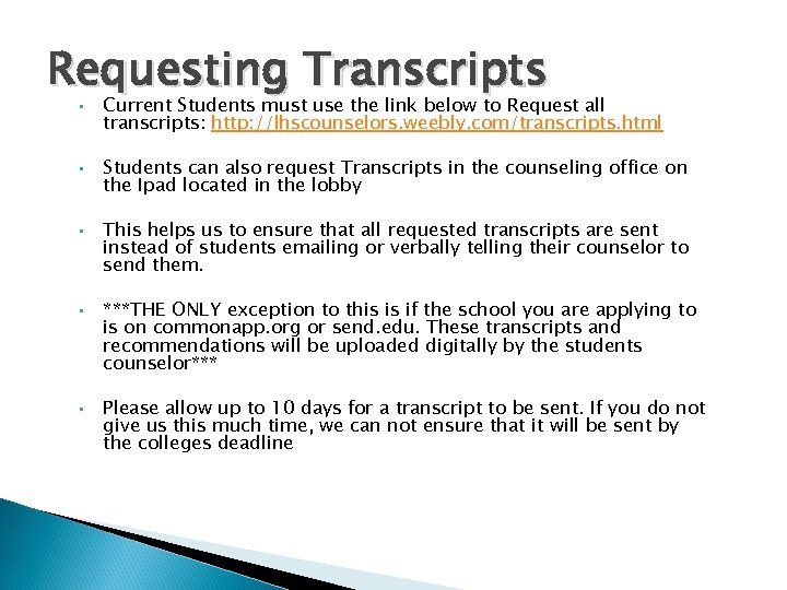 Requesting Transcripts • • • Current Students must use the link below to Request