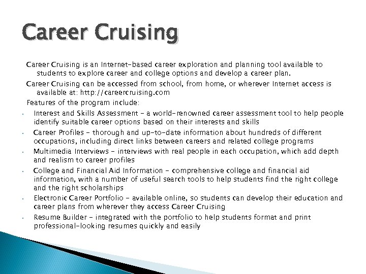 Career Cruising • • • Career Cruising is an Internet-based career exploration and planning