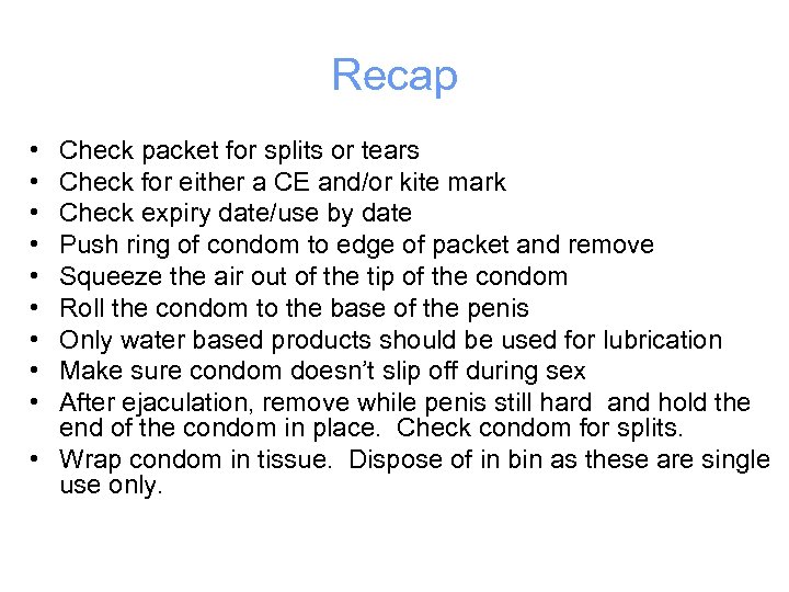 Recap • • • Check packet for splits or tears Check for either a