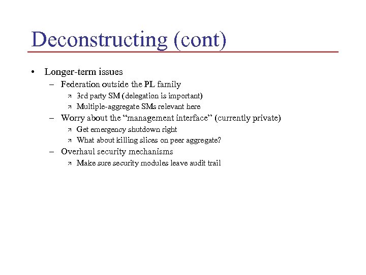 Deconstructing (cont) • Longer-term issues – Federation outside the PL family ä ä 3