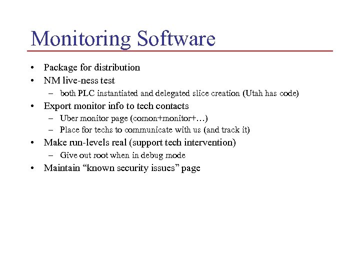 Monitoring Software • Package for distribution • NM live-ness test – both PLC instantiated