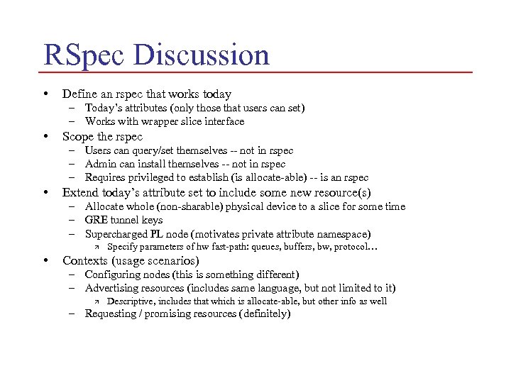 RSpec Discussion • Define an rspec that works today – Today’s attributes (only those