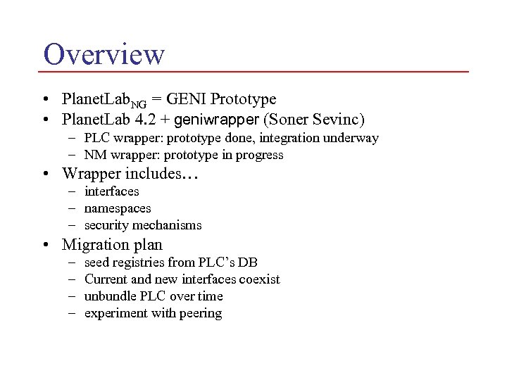 Overview • Planet. Lab. NG = GENI Prototype • Planet. Lab 4. 2 +