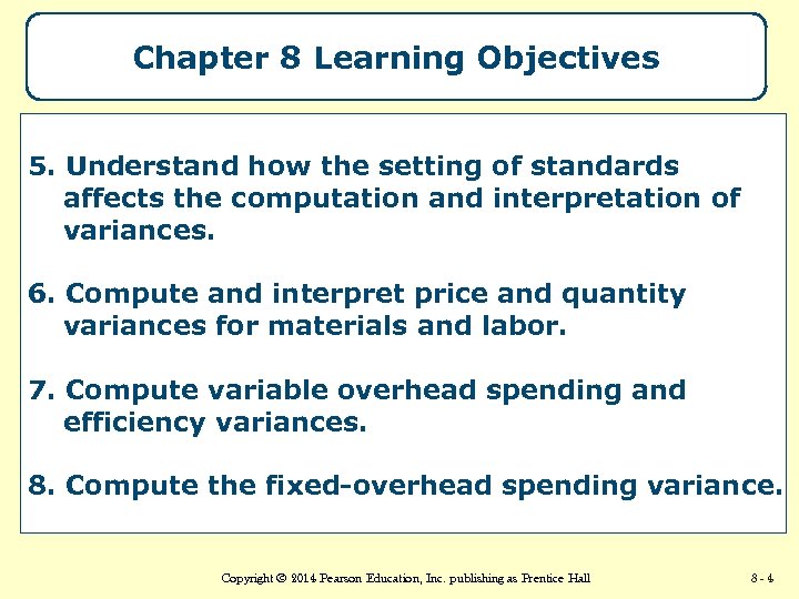Chapter 8 Learning Objectives 5. Understand how the setting of standards affects the computation