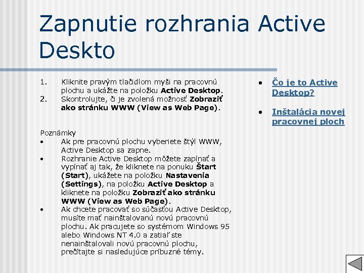 Zapnutie rozhrania Active Deskto 1. 2. Kliknite pravým tlačidlom myši na pracovnú plochu a