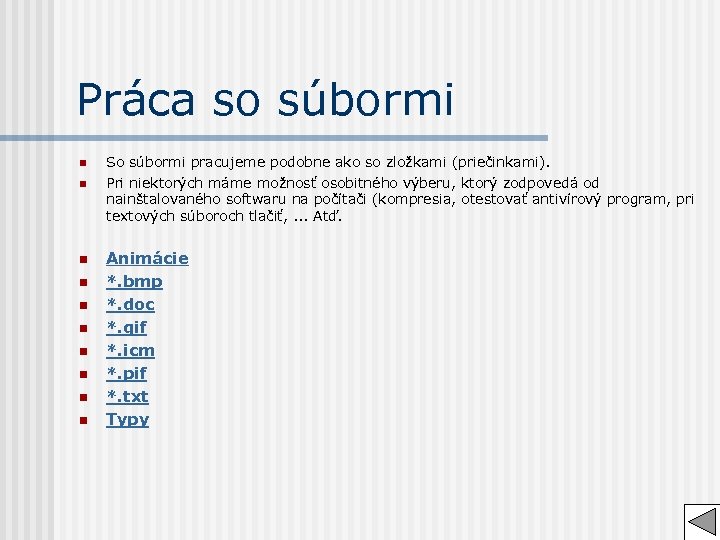 Práca so súbormi n n n n n So súbormi pracujeme podobne ako so