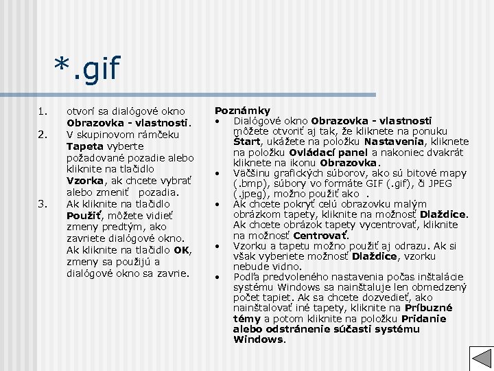 *. gif 1. 2. 3. otvorí sa dialógové okno Obrazovka - vlastnosti. V skupinovom