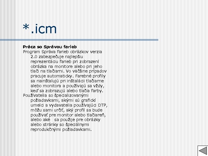 *. icm Práca so Správou farieb Program Správa farieb obrázkov verzia 2. 0 zabezpečuje