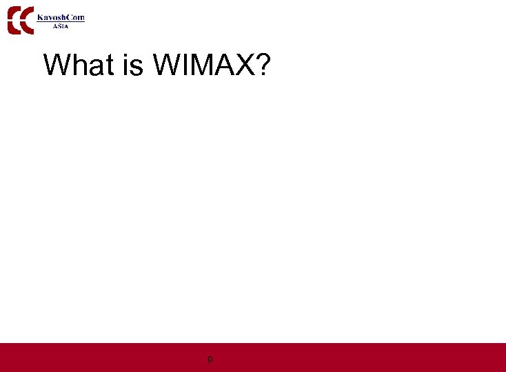 What is WIMAX? 9 