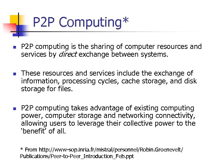 P 2 P Computing* n n n P 2 P computing is the sharing