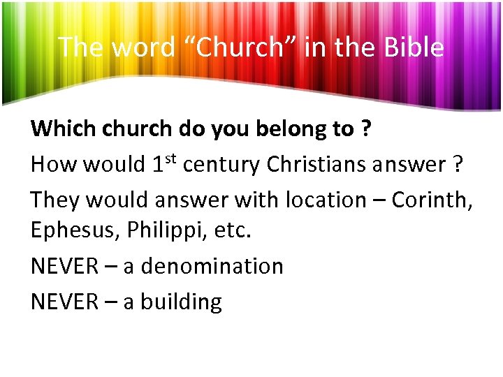 The word “Church” in the Bible Which church do you belong to ? How