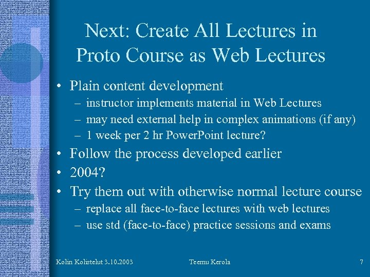 Next: Create All Lectures in Proto Course as Web Lectures • Plain content development