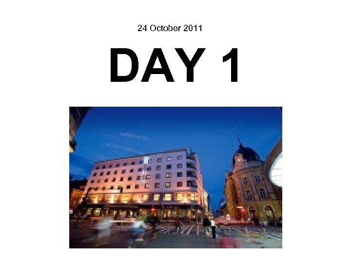 24 October 2011 DAY 1 