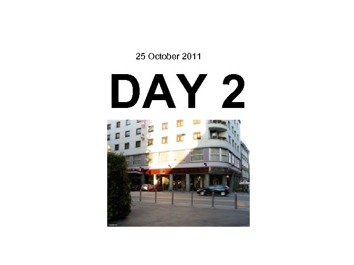 25 October 2011 DAY 2 