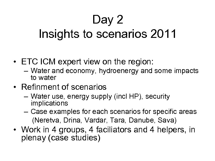 Day 2 Insights to scenarios 2011 • ETC ICM expert view on the region: