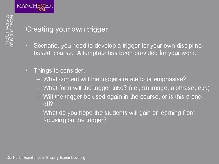 Creating your own trigger • Scenario: you need to develop a trigger for your
