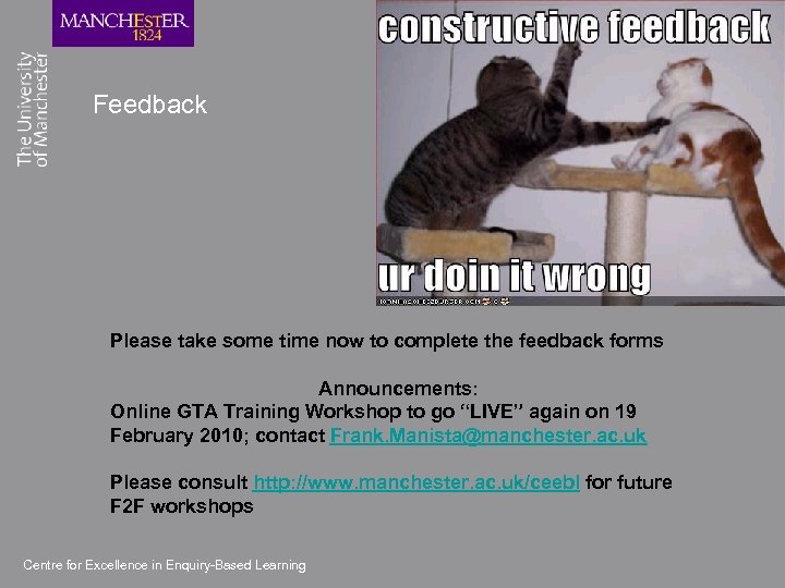 Feedback Please take some time now to complete the feedback forms Announcements: Online GTA