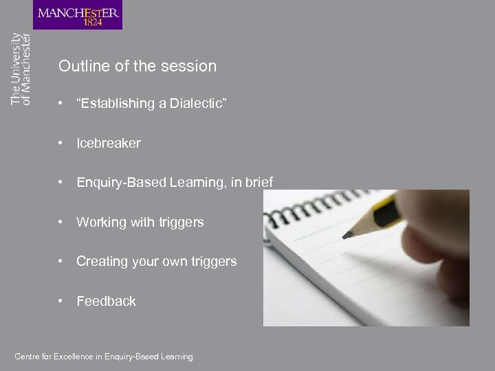 Outline of the session • “Establishing a Dialectic” • Icebreaker • Enquiry-Based Learning, in