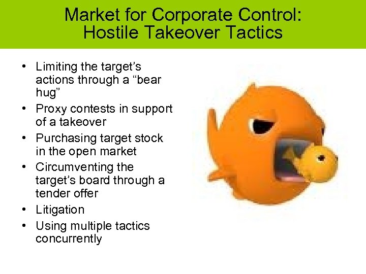 Market for Corporate Control: Hostile Takeover Tactics • Limiting the target’s actions through a