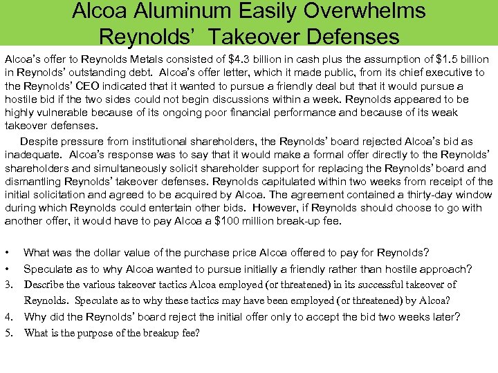 Alcoa Aluminum Easily Overwhelms Reynolds’ Takeover Defenses Alcoa’s offer to Reynolds Metals consisted of