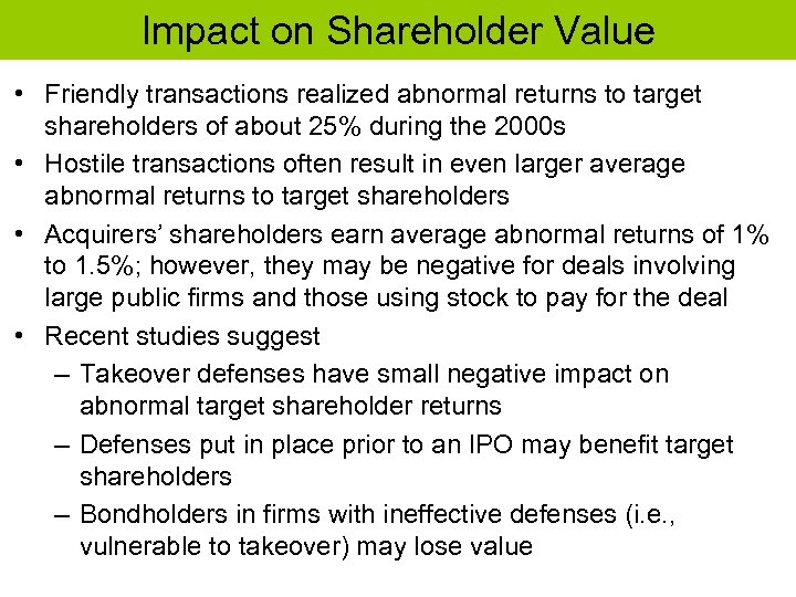 Impact on Shareholder Value • Friendly transactions realized abnormal returns to target shareholders of