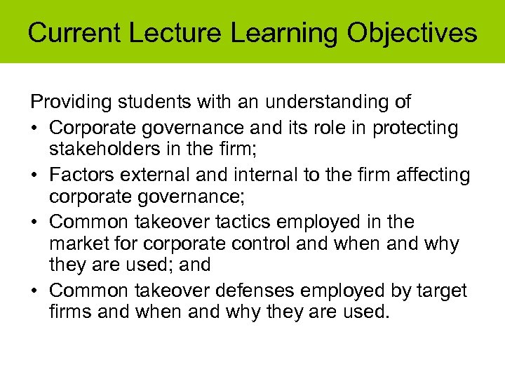 Current Lecture Learning Objectives Providing students with an understanding of • Corporate governance and